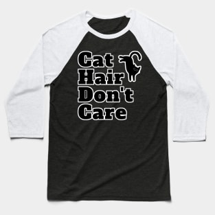 Don't Cat Hair Care Kitty Cat Baseball T-Shirt